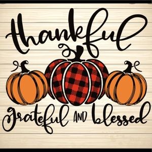 Grateful Thankful and Blessed 🍁